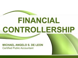 FINANCIAL 
CONTROLLERSHIP
MICHAEL ANGELO S. DE LEON
Certified Public Accountant
