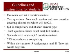 Guidelines and 
Instructions for students
• Examiner will set 9 questions in total.
• Two questions from each section and one