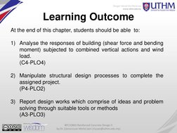 Learning Outcome 
At the end of this chapter, students should be able  to: 
 
1) Analyse the responses of building (shear for