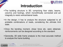 Introduction 
The building structure is 3D, comprising floor slabs, beams, 
columns and footings, which monolithically conne