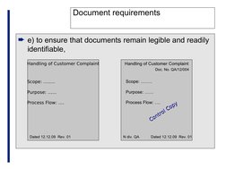 Document requirements
² e) to ensure that documents remain legible and readily 
identifiable,
Handling of Customer Complaint