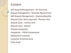 Content
SAP Dispute Management – An Overview
Dispute Management - Business Requirement
SAP Dispute Management – Features/Bene