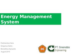 Energy Management 
System
August 2015
Ferdinandus Hans
Gregorius Satrio
Benediktus Apriyanto
