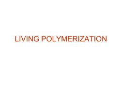  
 
LIVING POLYMERIZATION

