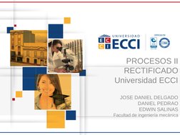 PROCESOS II
RECTIFICADO
Universidad ECCI
JOSE DANIEL DELGADO
DANIEL PEDRAO
EDWIN SALINAS
Facultad de ingeniería mecánica
