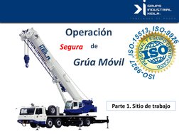 Operación 
Segura 
de 
Grúa Móvil 
Parte 1. Sitio de trabajo  
