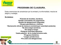 PROGRAMA DE CLAUSURA.
Estas ceremonias de caracterizan por la amistad y la informalidad, mezcla de 
alegría y nostalgia.
Se d