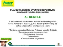 INAUGURACIÓN DE EVENTOS DEPORTIVOS
(OLIMPIADAS-TORNEOS-CAMPEONATOS)
A). DESFILE
A los acordes de una marcha o melodía interpr
