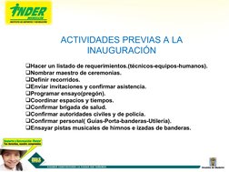 ACTIVIDADES PREVIAS A LA 
INAUGURACIÓN
Hacer un listado de requerimientos.(técnicos-equipos-humanos).
Nombrar maestro de ce