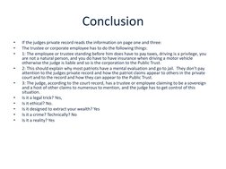 Conclusion
•
If the judges private record reads the information on page one and three: 
•
The trustee or corporate employee h