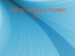  
 
CSR BY LARSEN & TOUBRO 
LTD.
CSR BY LARSEN & TOUBRO 
LTD.
