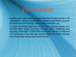 ENVIRONMENT
ENVIRONMENT

Continuously seek newer environment-friendly approaches in all 
 operations – energy conservati