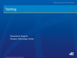Techlog
Geoscience Support
Houston Technology Center
© 2009 Baker Hughes Incorporated. All Rights Reserved.
1
