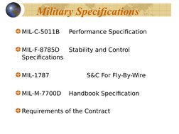 Military Specifications
MIL-C-5011B
Performance Specification
MIL-F-8785D
Stability and Control 
Specifications
MIL-1787