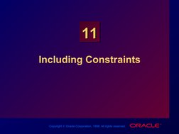 Copyright  Oracle Corporation, 1998. All rights reserved.
11
11
Including Constraints
 
