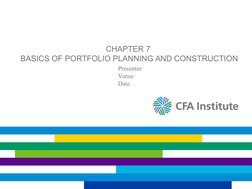CHAPTER 7
 BASICS OF PORTFOLIO PLANNING AND CONSTRUCTION
Presenter
Venue
Date
