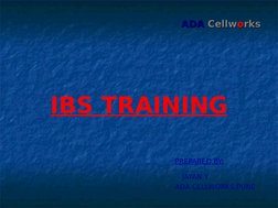 ADA
ADA  Cellw
Cellwoorks
rks
IBS TRAINING
PREPARED BY:
JAYAN.Y
ADA CELLWORKS,PUNE
