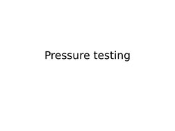 Pressure testing
