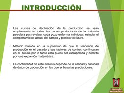 TEPG
IJAR
INGENIERIA  PETROLERA -  PRODUCTIVIDAD DE POZOS
TEMA V CURVAS DE DECLINACIÓN
INTRODUCCIÓN
•
Las curvas de declinaci