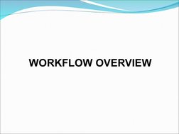 WORKFLOW OVERVIEW
