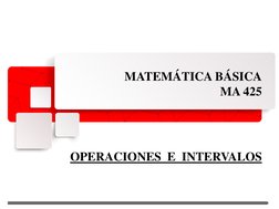 MATEMÁTICA BÁSICA 
MA 425 
OPERACIONES  E  INTERVALOS 
