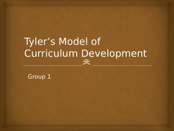 Tyler Model Tyler's Curriculum Development Model | PDF | Curriculum | Essays