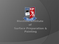 Blastline Institute 
of 
Surface Preparation & 
Painting
Blastline Institute 
of 
Surface Preparation & 
Painting
