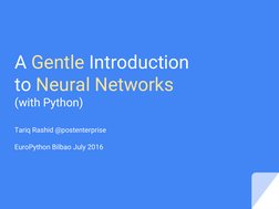 A Gentle Introduction
to Neural Networks
(with Python)
Tariq Rashid @postenterprise
EuroPython Bilbao July 2016
