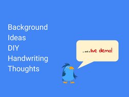 Background
Ideas
DIY
Handwriting
Thoughts
… and a live demo!
