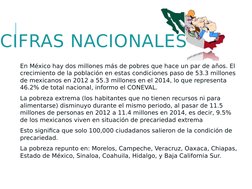 CIFRAS NACIONALES
En México hay dos millones más de pobres que hace un par de años. El 
crecimiento de la población en estas