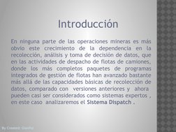 By Created: GianPal
En ninguna parte de las operaciones mineras es más 
obvio este crecimiento de la dependencia en la 
recol