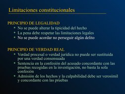 Limitaciones constitucionales
PRINCIPIO DE LEGALIDAD
No se puede alterar la tipicidad del hecho
La pena debe respetar las l