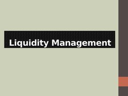 Liquidity Management 
