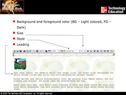 Background and foreground color (BG – Light colored, FG – 
Dark)
Size
Style
Leading
