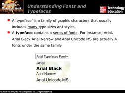 A ‘typeface’ is a family of graphic characters that usually 
includes many type sizes and styles.
A typeface contains a ser