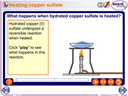 7 of 39
© Boardworks Ltd 2007
Heating copper sulfate
