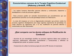 Caracteristicas comunes de la Terapia Cognitivo-Conductual 
(Mahoney y Arnkoff, 1978)
- Los sujetos humanos desarrollan patro