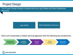 Project Design
6
Introduction 
& Objectives
Leading 
Practices
Tools & 
Usage
Case 
Activity
Summary 
Reflection
Each unit in