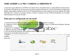 JUST 
COMO ACCEDER A LA PBX Y CAMBIAR LA DIRECCION IP 
  
La dirección ip por defecto de la IP-PBX es 192.168.1.230. Su red p