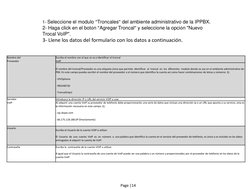 1- Seleccione el modulo “Troncales” del ambiente administrativo de la IPPBX. 
2- Haga click en el botón “Agregar Troncal” y s