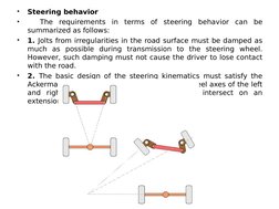 •
Steering behavior
•
  The requirements in terms of steering behavior can be 
summarized as follows:
•
1. Jolts from irregul