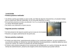 D ISCUCIÓN
• Primera práctica realizada:
 
• nos dimos cuenta que estaba un poco acido, por falta de algunos mecanismos y el