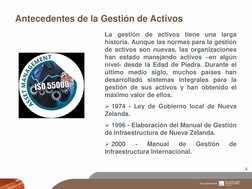 Antecedentes de la Gestión de Activos 
4 
La gestión de activos tiene una larga 
historia. Aunque las normas para la gestión