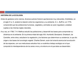 HISTORIA DE LA ECOLOGÍA
Antes de gestarse como ciencia, diversos autores hicieron aportaciones muy relevantes. Aristóteles, e