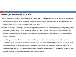 HAECKEL, EL PADRE DE LA ECOLOGÍA
Dentro del contexto evolucionista del siglo XIX, el biólogo y zoólogo alemán Ernst Heinrich