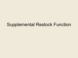 Supplemental Restock Function

