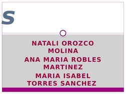 NATALI OROZCO 
MOLINA
ANA MARIA ROBLES 
MARTINEZ
MARIA ISABEL 
TORRES SANCHEZ 
s 
