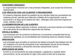 FUNCIONES CRUZADAS 
• La organización funciona con unos procesos integrados, que cruzan las funciones 
tradicionales. 
LOS VÍ