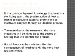 PRINCIPLES OF HEAT 
PRESERVATION OF FOOD
It is a common Jayman’s knowledge that heat is a 
sterilizing agent. the precise ac