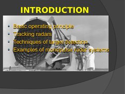 INTRODUCTION
Basic operating principle
Tracking radars
Techniques of target detection
Examples of monopulse radar systems